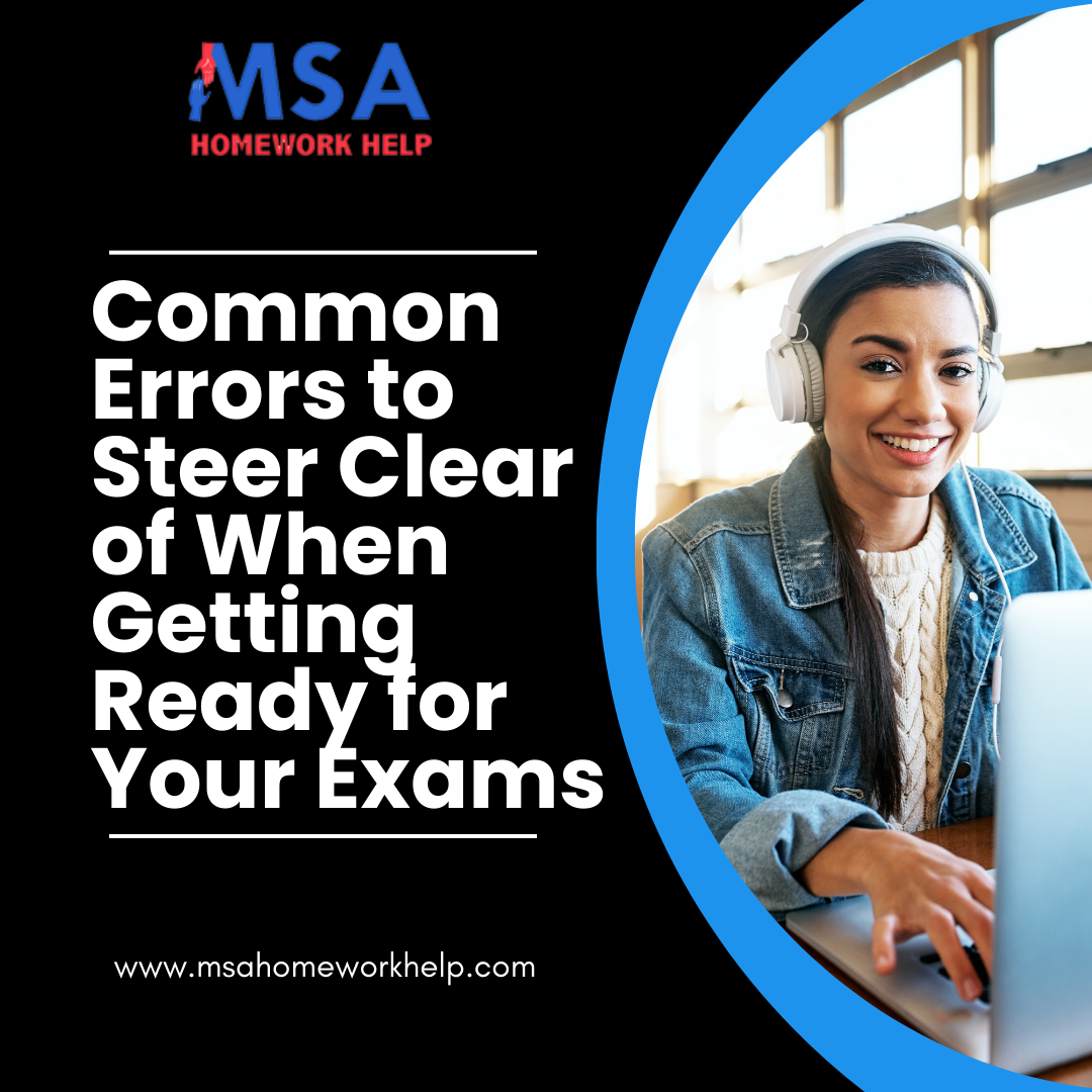 Common Errors to Steer Clear of When Getting Ready for Your Exams